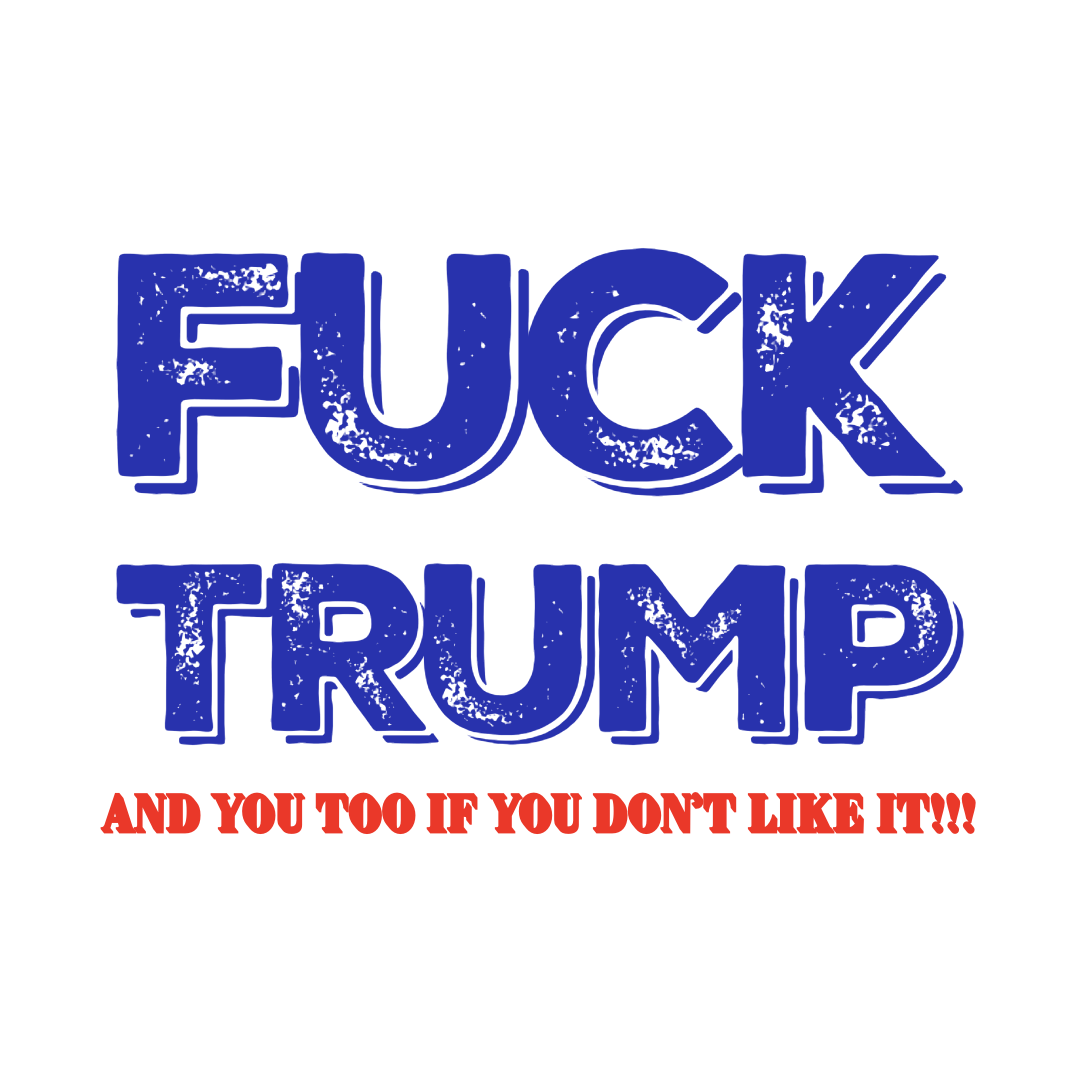 Trump T Shirts (Explicit)